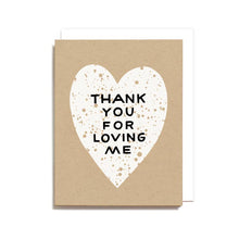 Load image into Gallery viewer, Thank You For Loving Me Card
