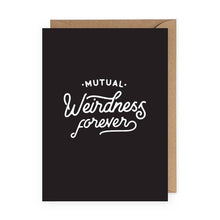 Load image into Gallery viewer, The Anastasia Co - Mutual Weirdness Forever Greeting Card | Funny Valentine