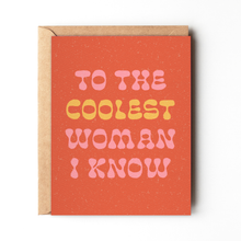 Load image into Gallery viewer, Daydream Prints - To the Coolest Woman I Know - Retro Birthday or Friendship Card