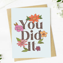 Load image into Gallery viewer, Big Moods - "You did it" Floral Encouragement Card