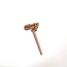 Load image into Gallery viewer, Wildewood Handcrafted Goods - Thirsty AF Modern Engraved Wood Plant Marker