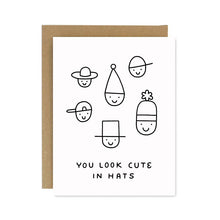 Load image into Gallery viewer, You Look Cute in Hats Card