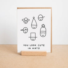 Load image into Gallery viewer, You Look Cute in Hats Card