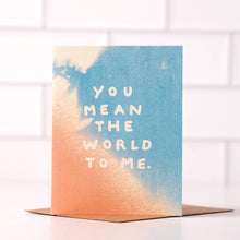 Load image into Gallery viewer, Daydream Prints - You Mean The World To Me - Love Card