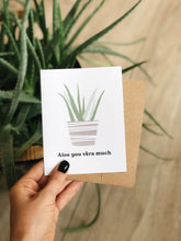 Load image into Gallery viewer, The Anastasia Co - Aloe You Vera Much Funny Greeting Card for Plant Lover