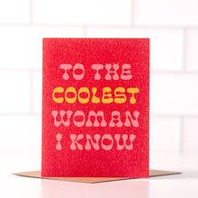 Load image into Gallery viewer, Daydream Prints - To the Coolest Woman I Know - Retro Birthday or Friendship Card