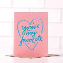 Load image into Gallery viewer, Daydream Prints - You&#39;re My Favorite - Sweet Love Greeting card
