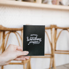 Load image into Gallery viewer, The Anastasia Co - Mutual Weirdness Forever Greeting Card | Funny Valentine
