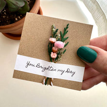 Load image into Gallery viewer, CA Studios - You Brighten My Day Pink Mini Dried Floral Bouquet Card
