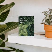 Load image into Gallery viewer, Wild About You Greeting Card | Valentine&#39;s Love Friendship
