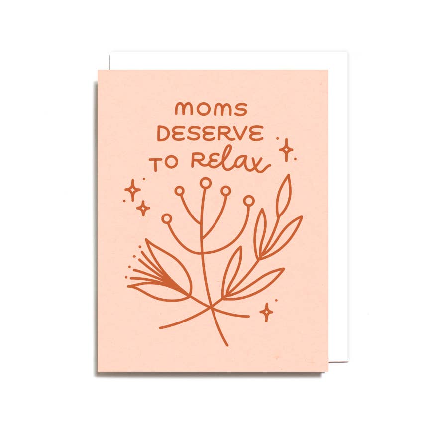 Moms Deserve To Relax Card