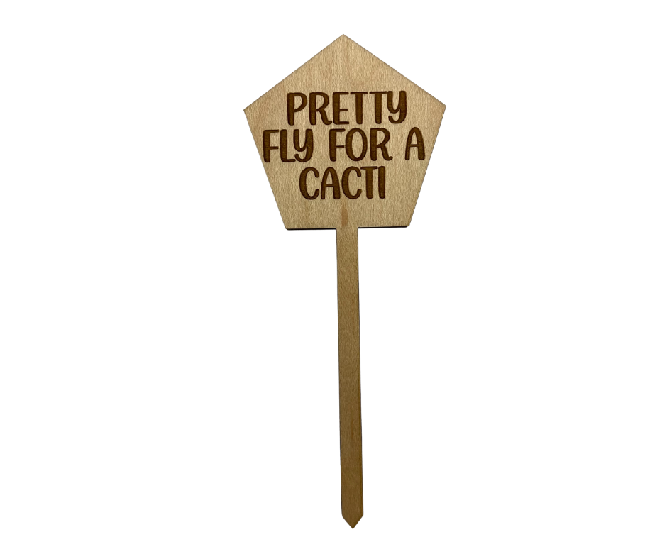 Pretty Fly For A Cacti Wood Plant Stake