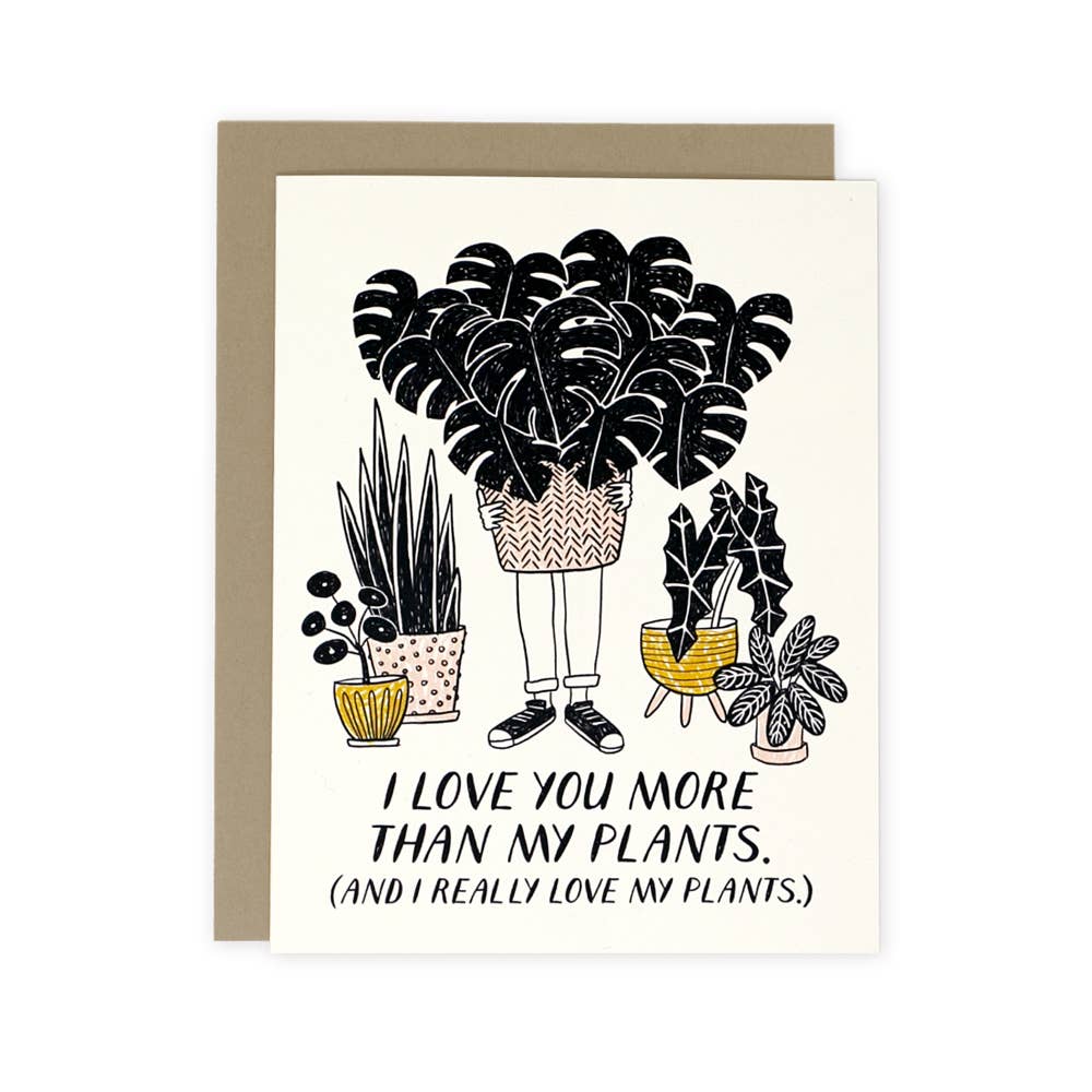 Love you More Than My Plants Card